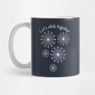 Let's stick together, SNOWFLAKES print Mug